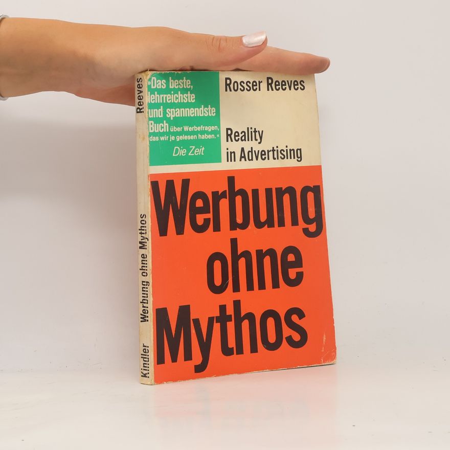 Rosser Reeves Werbung ohne Mythos