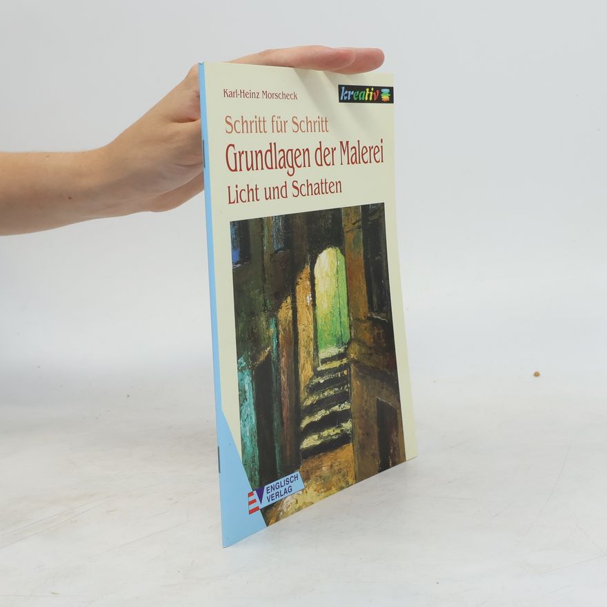Karl-Heinz Morscheck Grundlagen der Malerei - Licht und Schatten