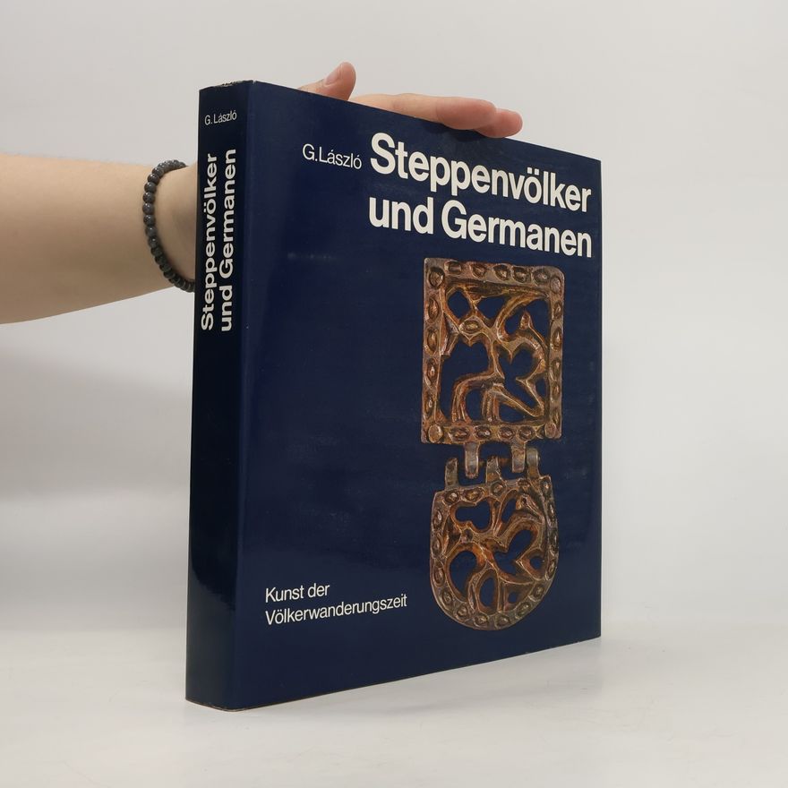 Gyula László Steppenvölker und Germanen