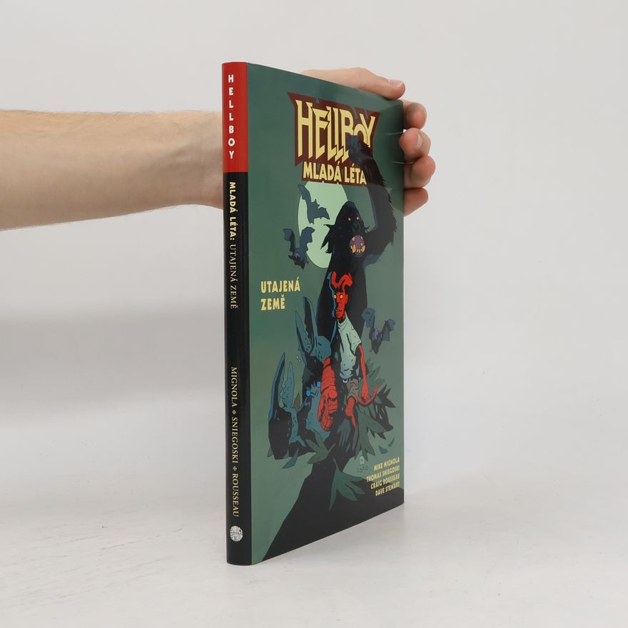 Mike Mignola Hellboy - mladá léta. Utajená země