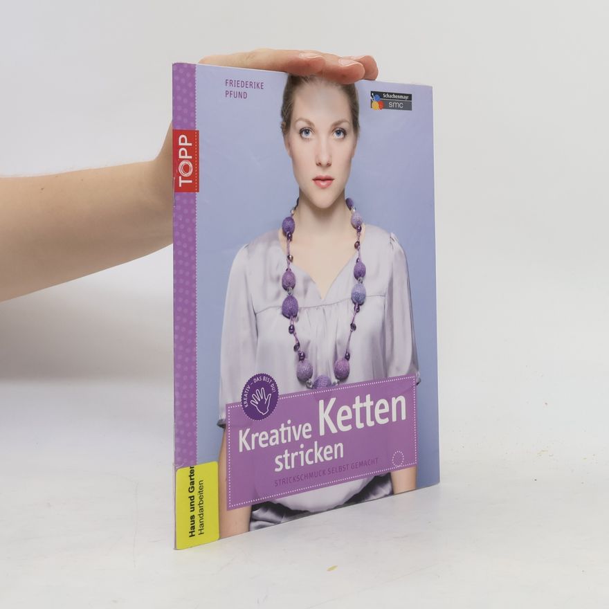 Friederike Pfund TOPP Handarbeiten: Kreative Ketten stricken