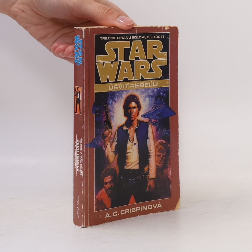 Ann C. Crispin Star Wars. Trilogie o Hanu Solovi 3: Úsvit rebelů