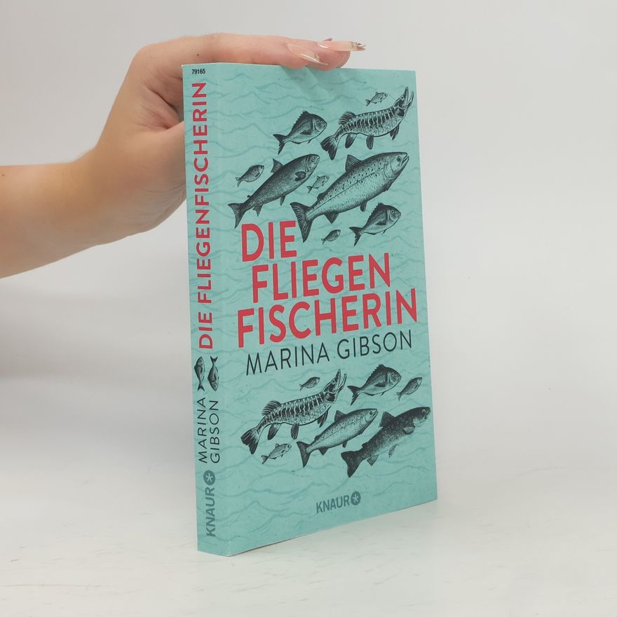 Marina Gibson Die Fliegenfischerin