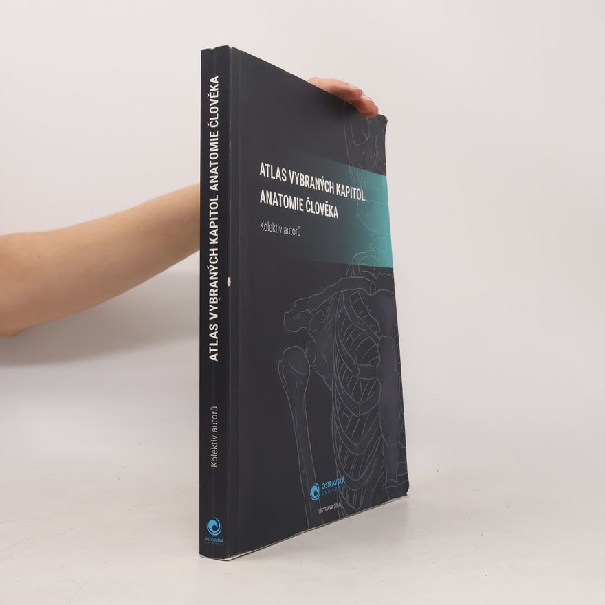 Kolektiv autorů Atlas vybraných kapitol anatomie člověka