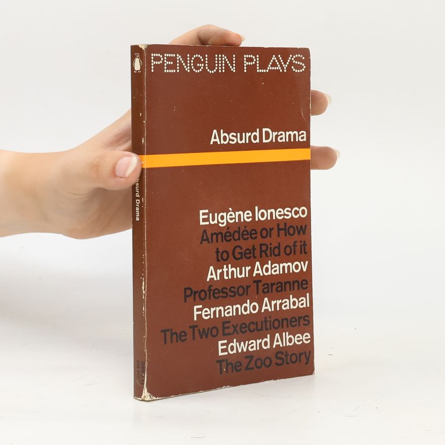 Arthur Adamov Penguin Plays: Absurd Drama - Amedee, Professor Taranne, The Two Executioners & The Zoo Story