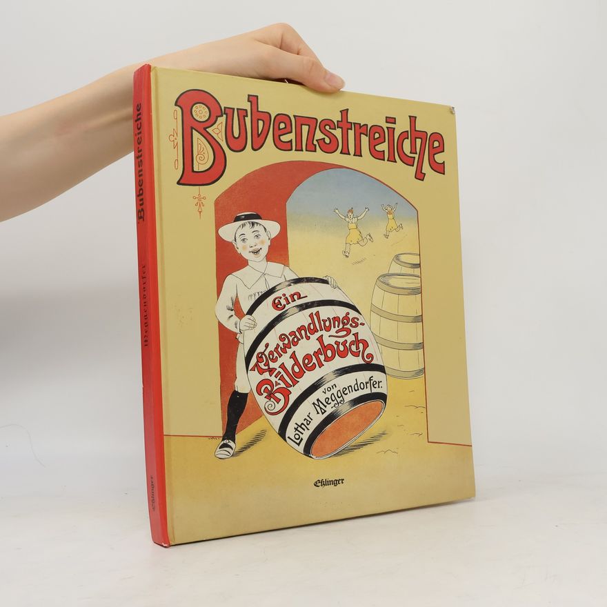 Lothar Meggendorfer Bubenstreiche. Ein Verwandlungsbilderbuch