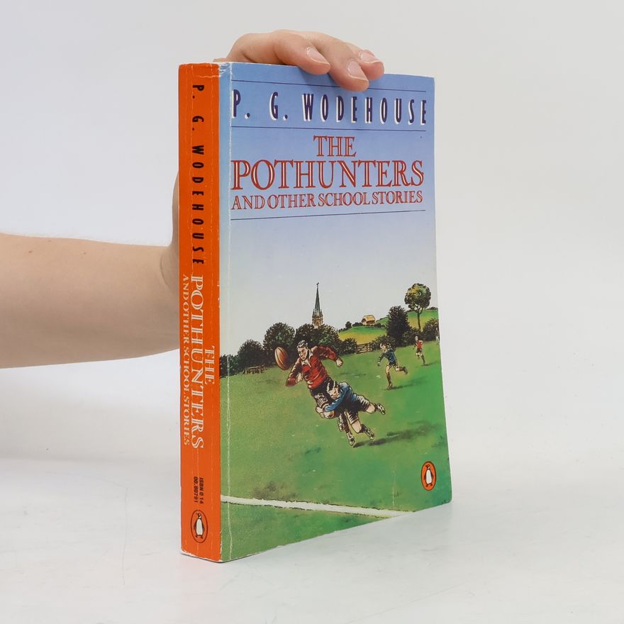 Pelham Wodehouse The Pothunters and Other School Stories