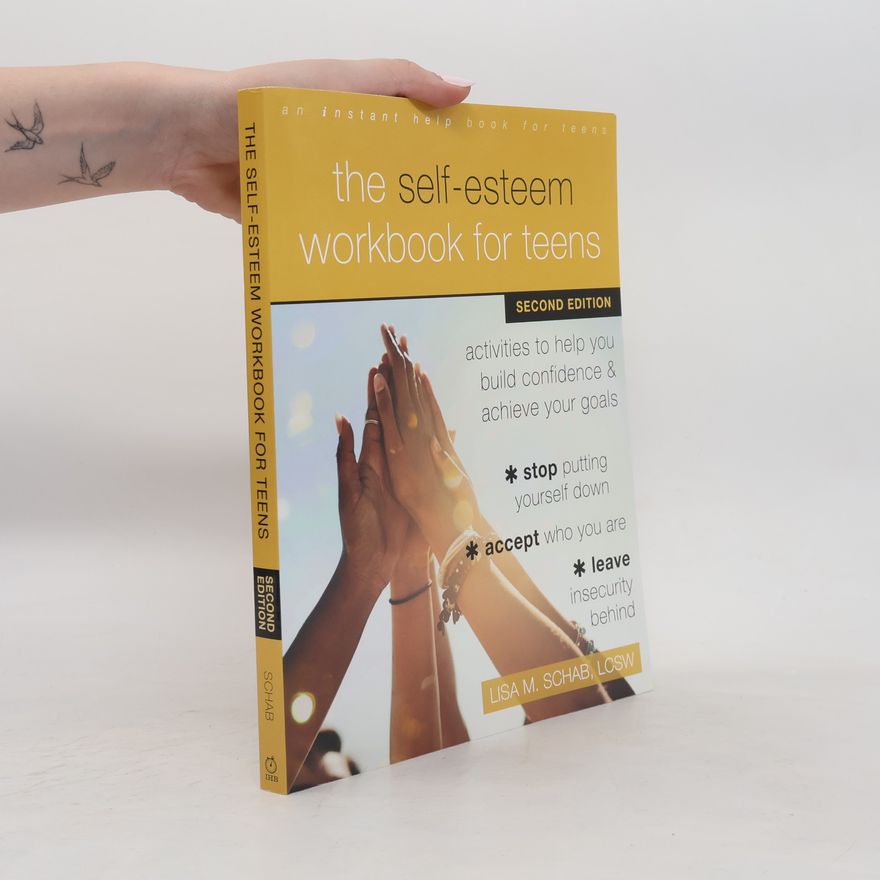 Lisa M. Schab The Self-Esteem Workbook for Teens - Second Edition