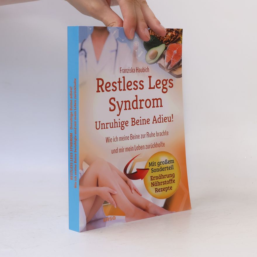 Franziska Haubich Restless Legs Syndrom: Unruhige Beine Adieu