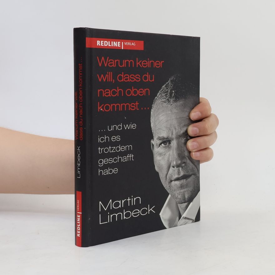 Martin Limbeck Warum keiner will, dass du nach oben kommst ...