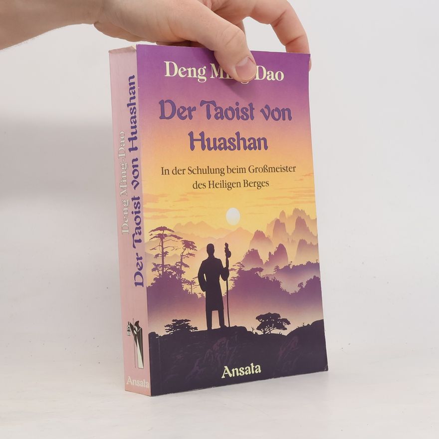 Ming-Dao Deng Der Taoist von Huashan