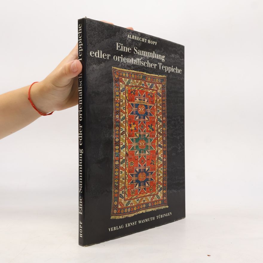 Albrecht Hopf Eine Sammlung Edler Orientalischer Teppiche