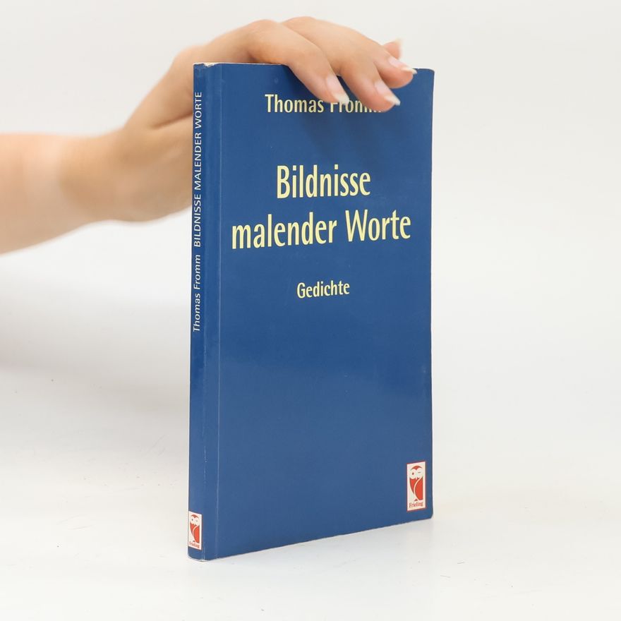 Thomas Fromme Bildnisse malender Worte