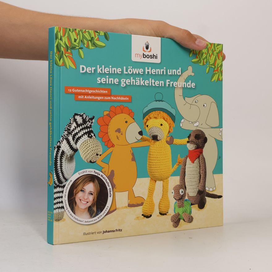 Tanja Mairhofer Der kleine Löwe Henri und seine gehäkelten Freunde