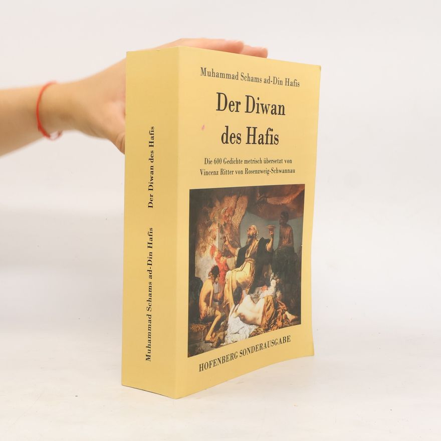 Vincenz Ritter von Rosenzweig-Schwannau Der Diwan des Hafis