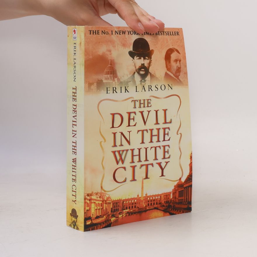 Erik Larson The Devil in the White City