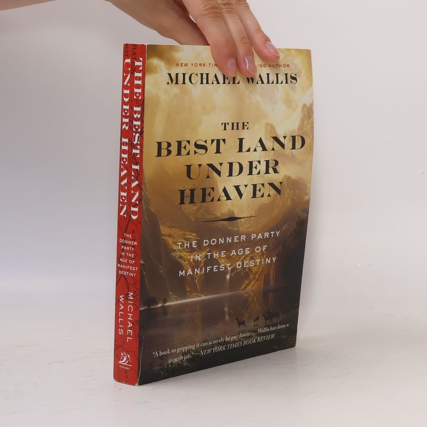 Michael Wallis The Best Land Under Heaven