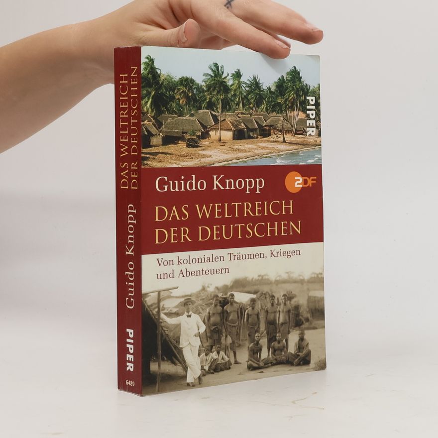 Guido Knopp Das Weltreich der Deutschen