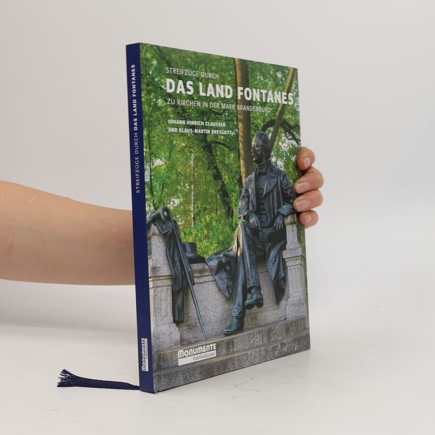 Johann Hinrich Claussen Streifzüge durch das Land Fontanes zu Kirchen in der Mark Brandenburg