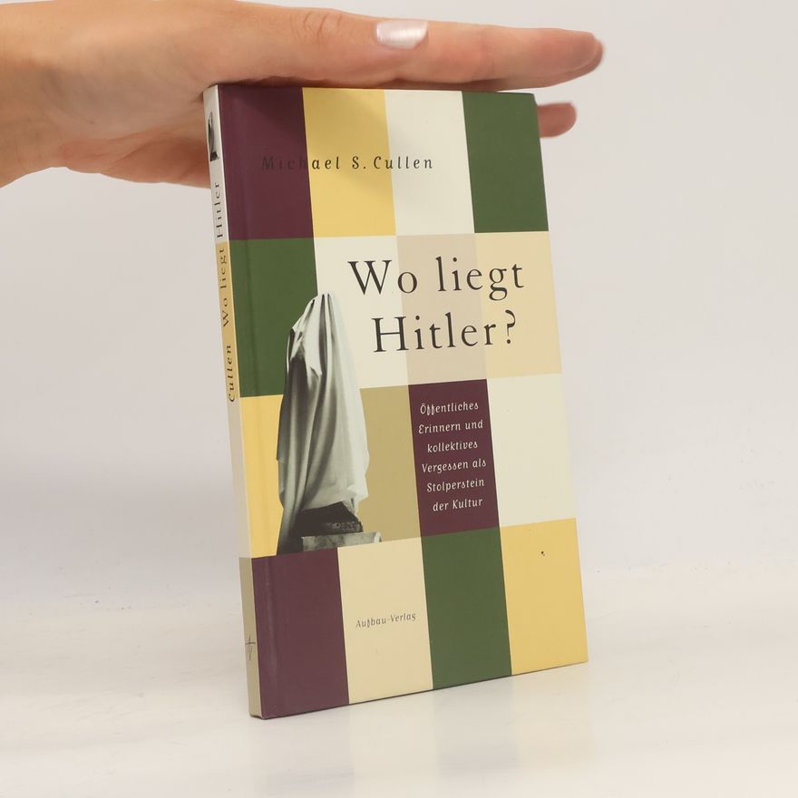 Michael S. Cullen Wo liegt Hitler?