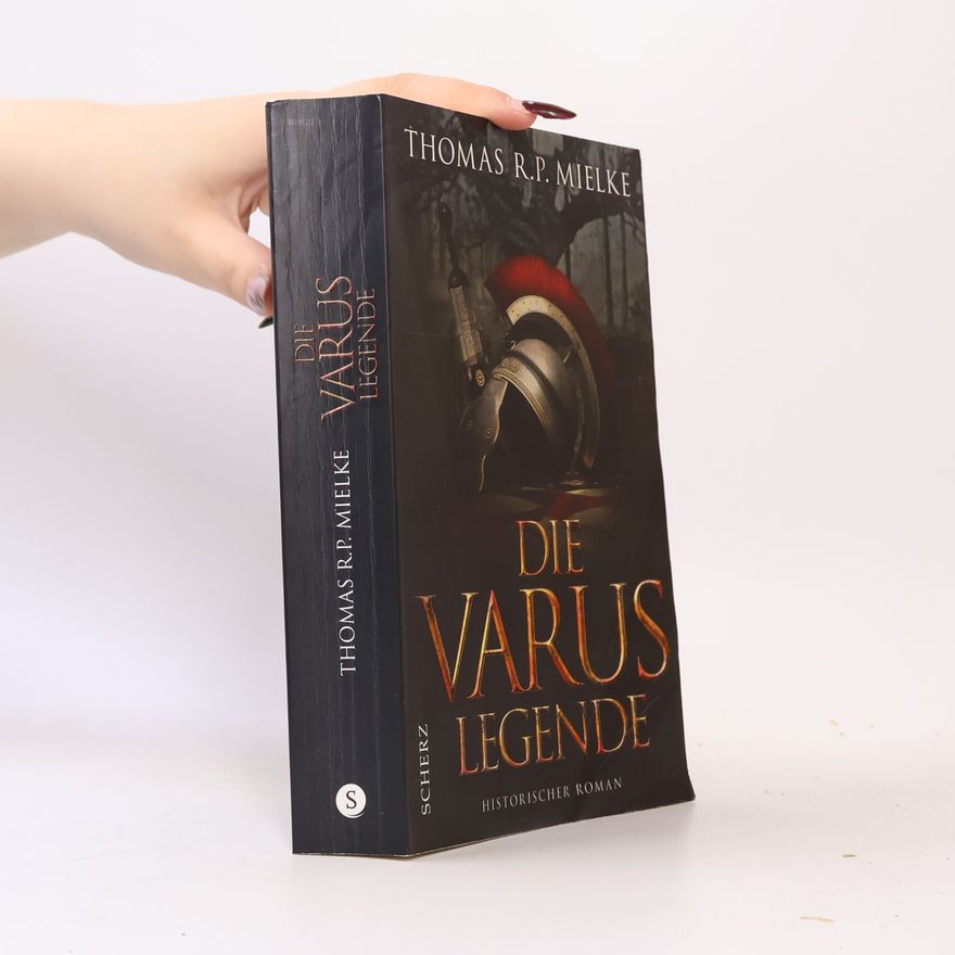 Thomas R. P. Mielke Die Varus-Legende