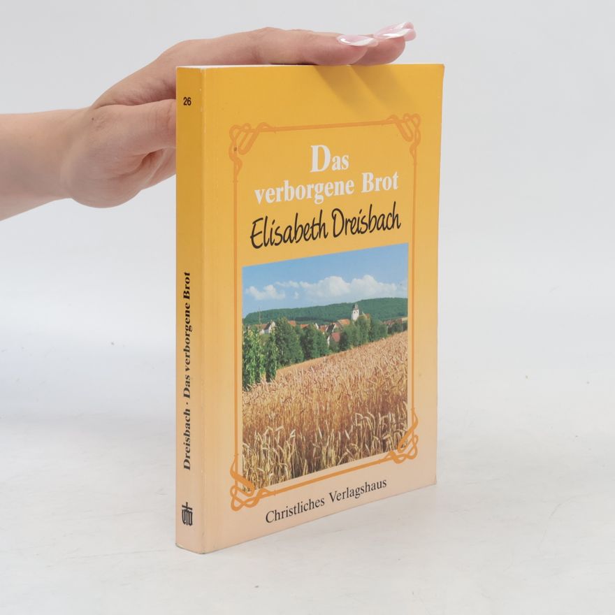 Elisabeth Dreisbach Das verborgene Brot