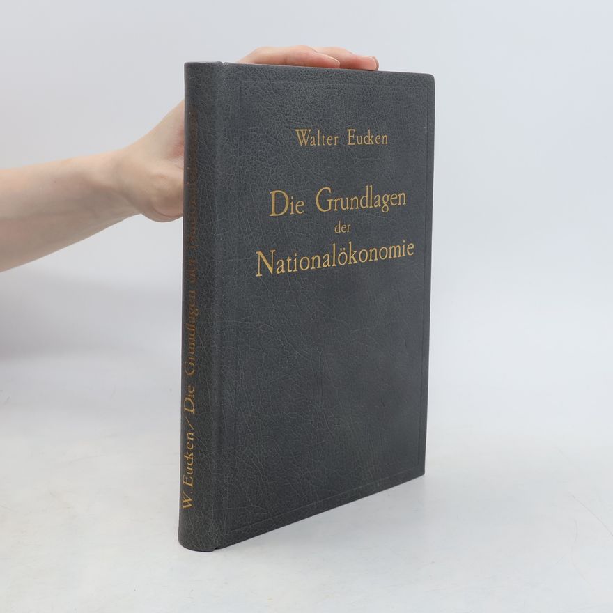 Walter Eucken Die Grundlagen der Nationalökonomie