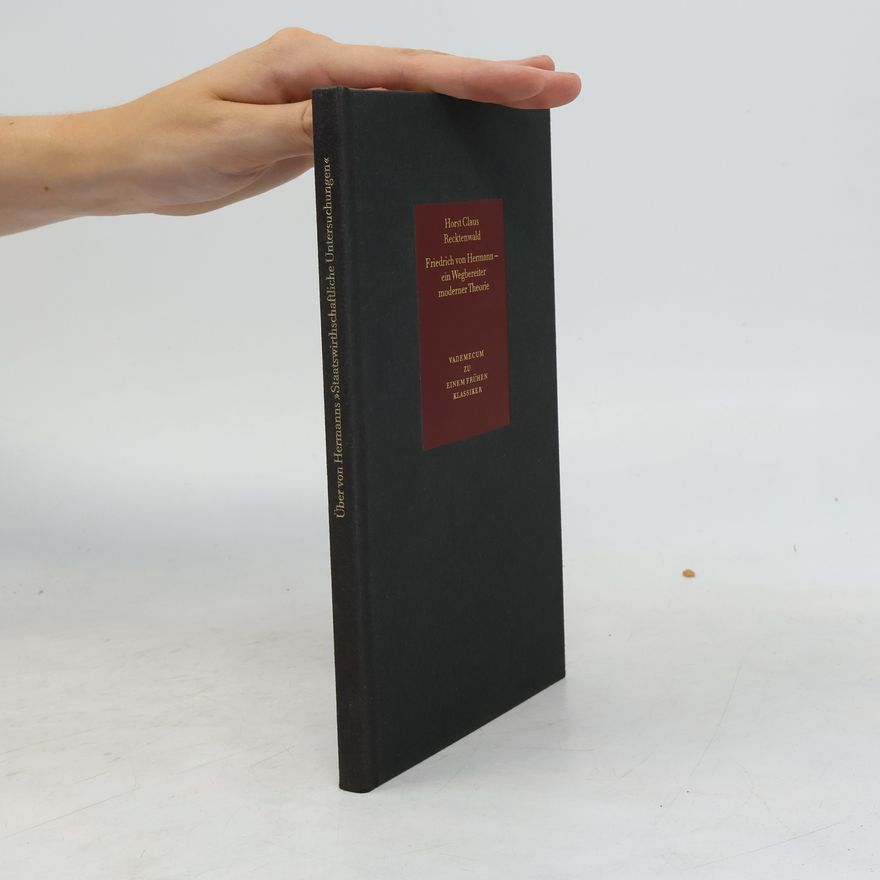 Horst Claus Recktenwald Friedrich von Hermann - ein Wegbereiter moderner Theorie