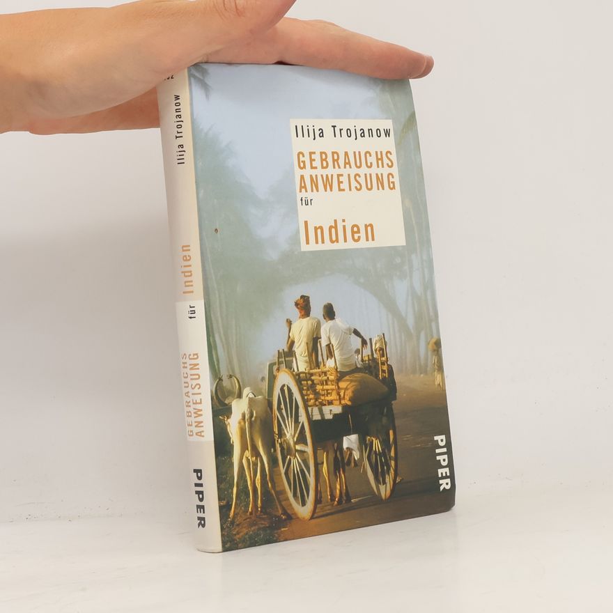Ilija Trojanow Gebrauchsanweisung für Indien