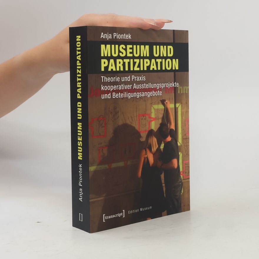 Anja Piontek Edition Museum: Museum und Partizipation