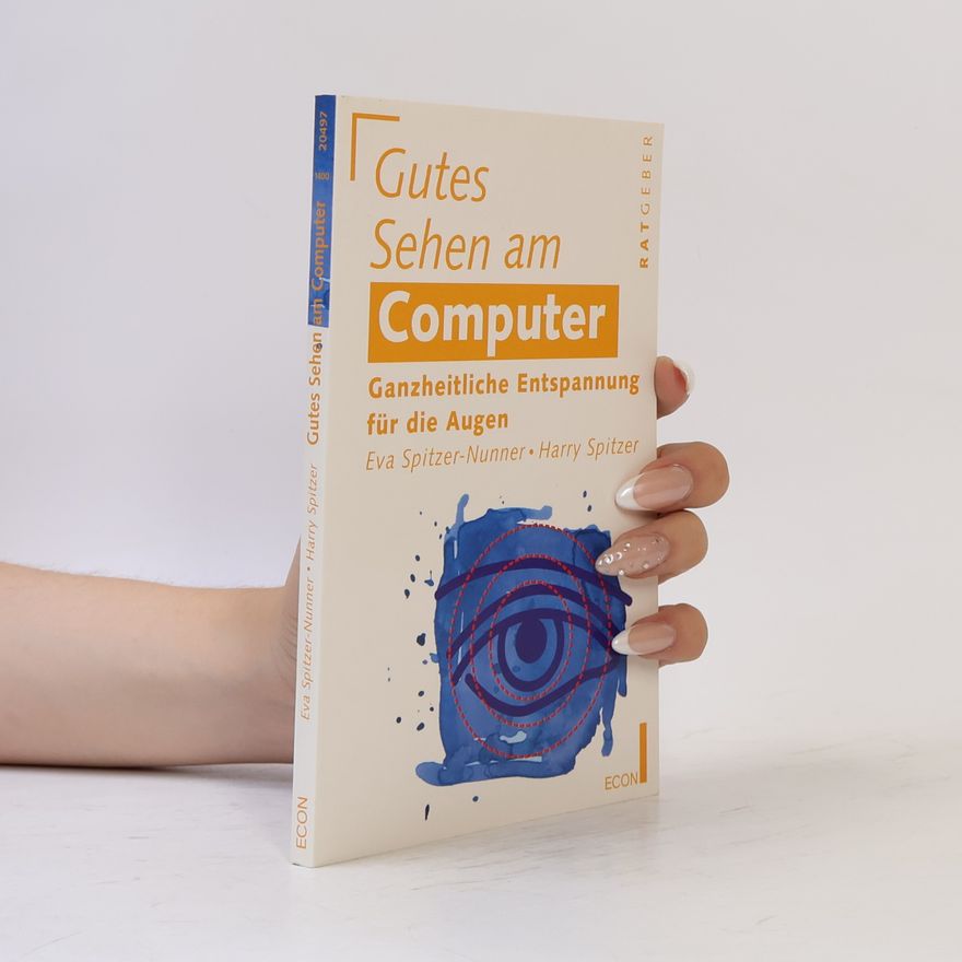 Harry Spitzer Gutes Sehen am Computer
