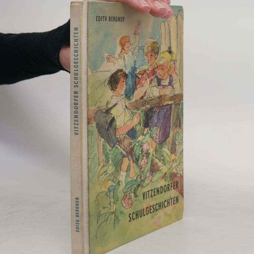 Edith Bergner Vitzendorfer Schulgeschichten
