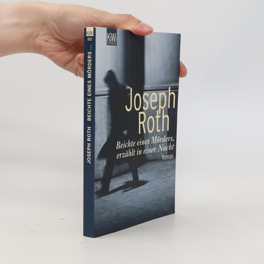 Joseph Roth Beichte eines Mörders, erzählt in einer Nacht