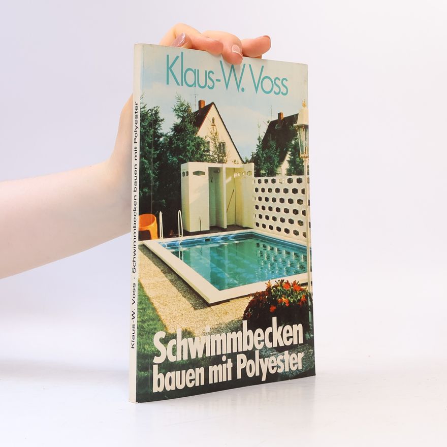 Klaus-W. Voss Schwimmbecken bauen mit Polyester