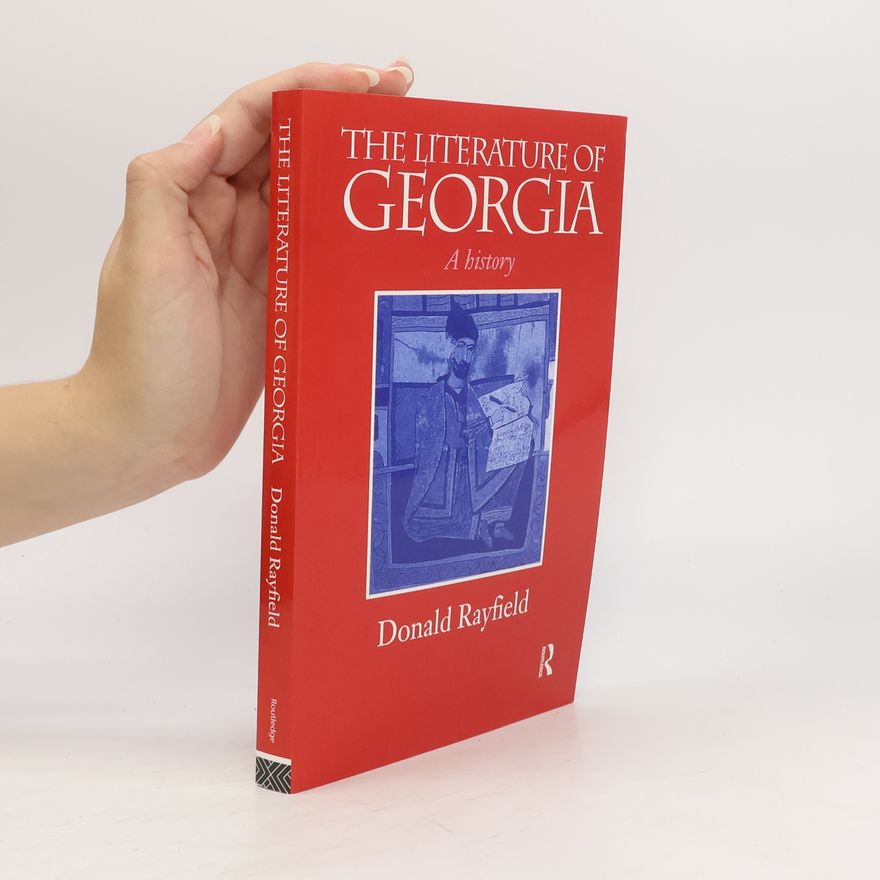 Donald Rayfield Caucasus World: The Literature of Georgia