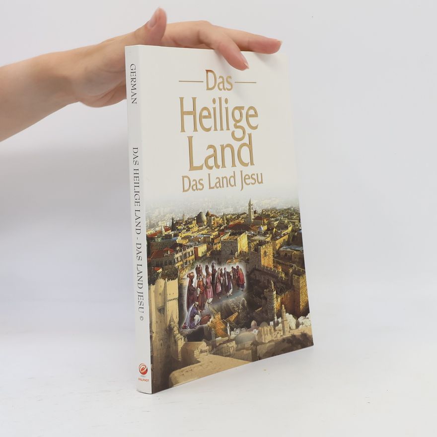 Various authors Das Heilige Land – Das Land Jesu