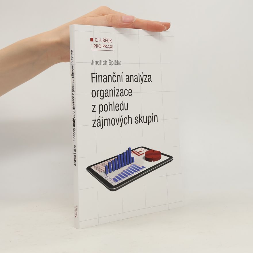Jindřich Špička Finanční analýza organizace z pohledu zájmových skupin