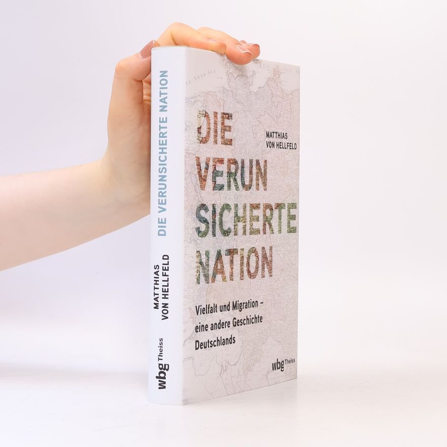 Matthias von Hellfeld Die verunsicherte Nation