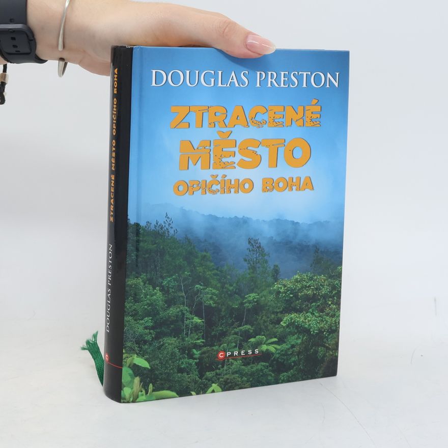 Douglas Preston Ztracené město opičího boha