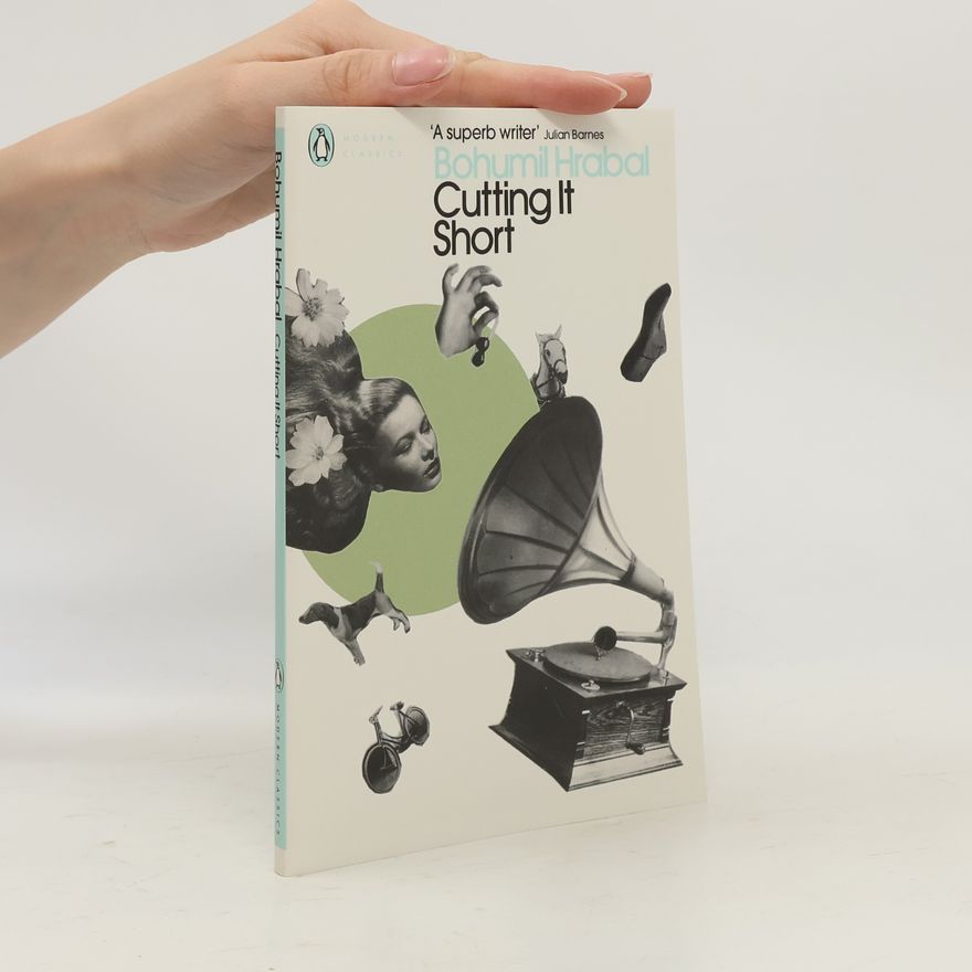 Bohumil Hrabal Cutting it short