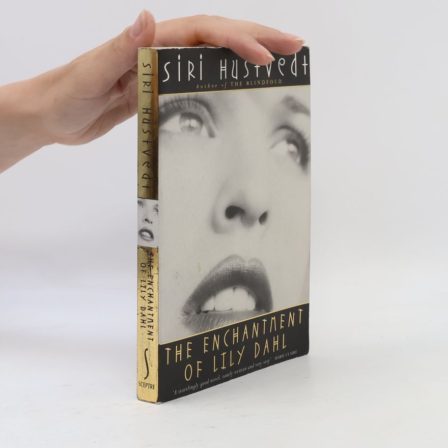 Siri Hustvedt The Enchantment of Lily Dahl