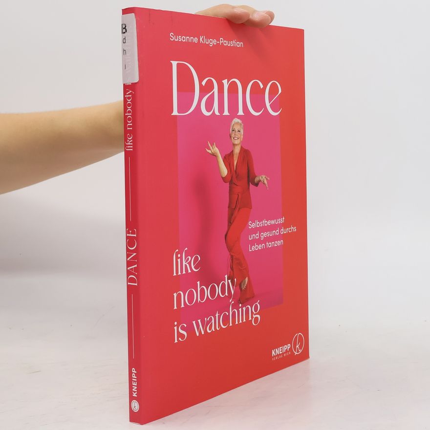 Susanne Kluge-Paustian Dance, like nobody is watching