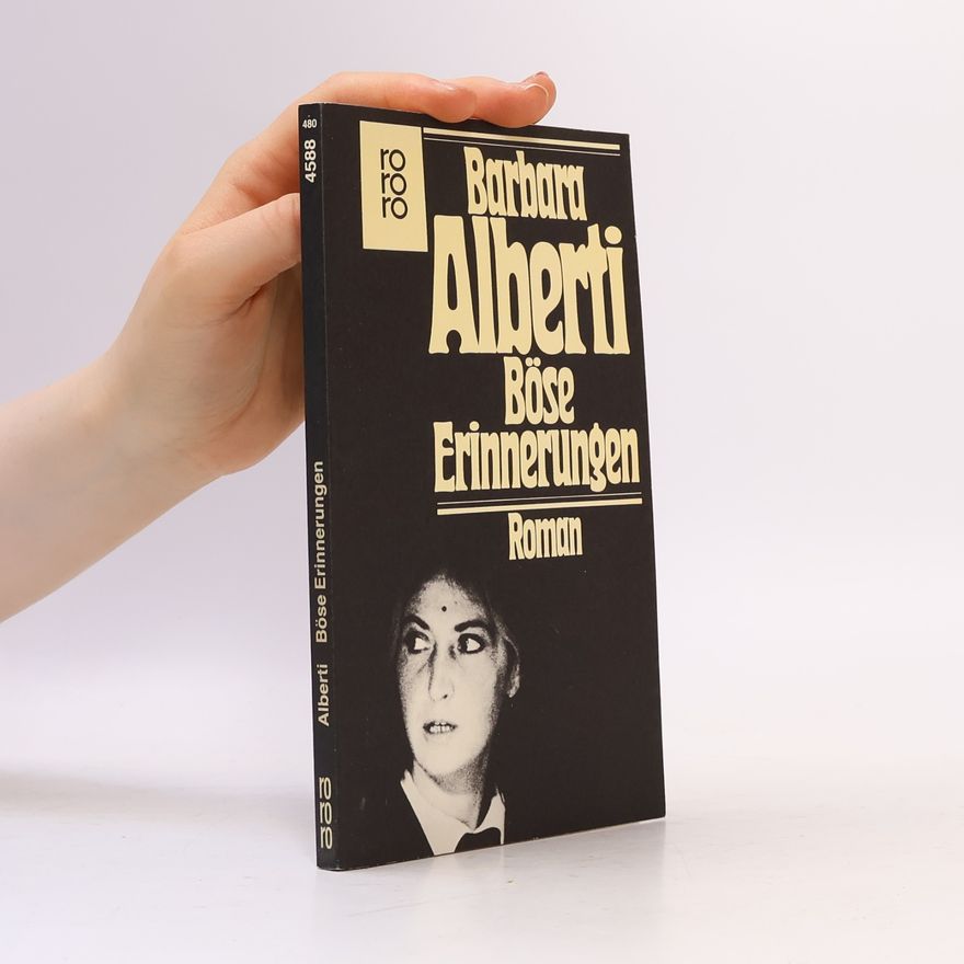Barbara Alberti Böse Erinnerungen.