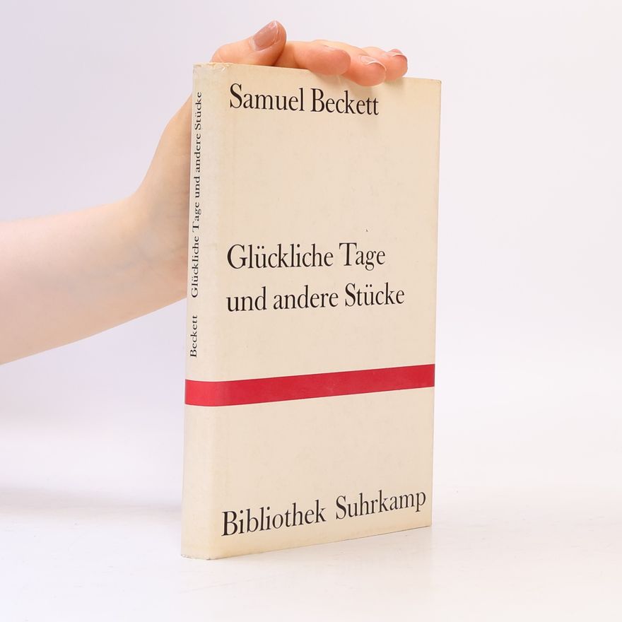 Samuel Beckett Glückliche Tage und andere Stücke