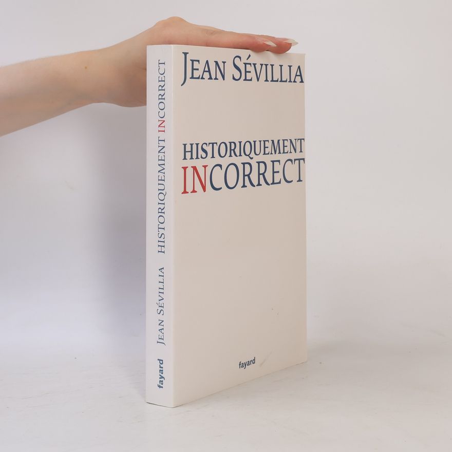 Jean Sévillia Historiquement incorrect