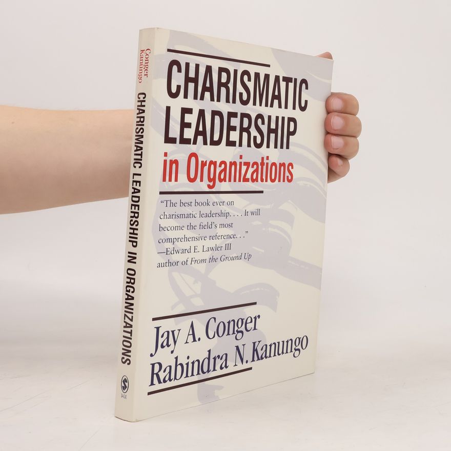 Rabindra Nath Kanungo Charismatic Leadership in Organizations