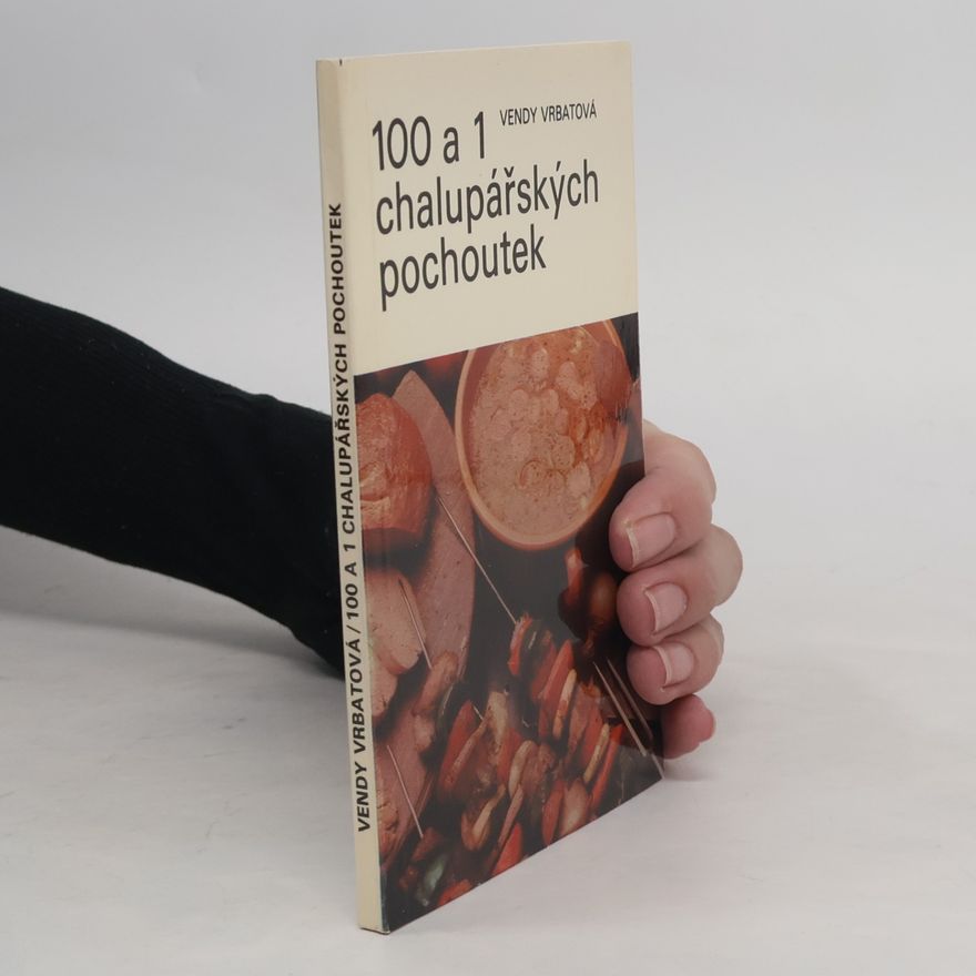 Vendy Vrbatová 100 a 1 chalupářských pochoutek