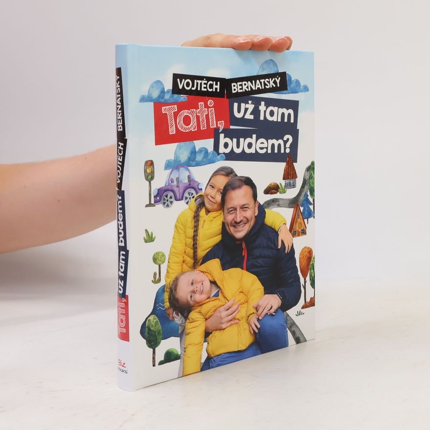 Vojtěch Bernatský Tati, už tam budem?