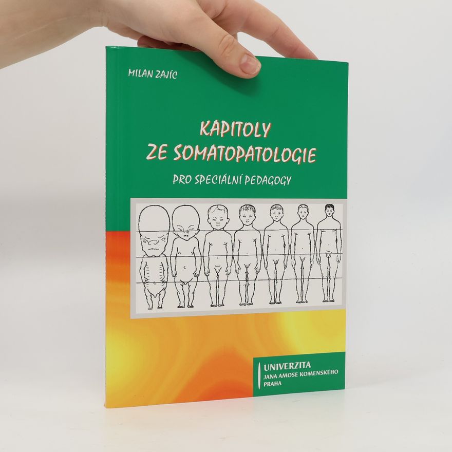 Milan Zajíc Kapitoly ze somatopatologie. Pro speciální pedagogy