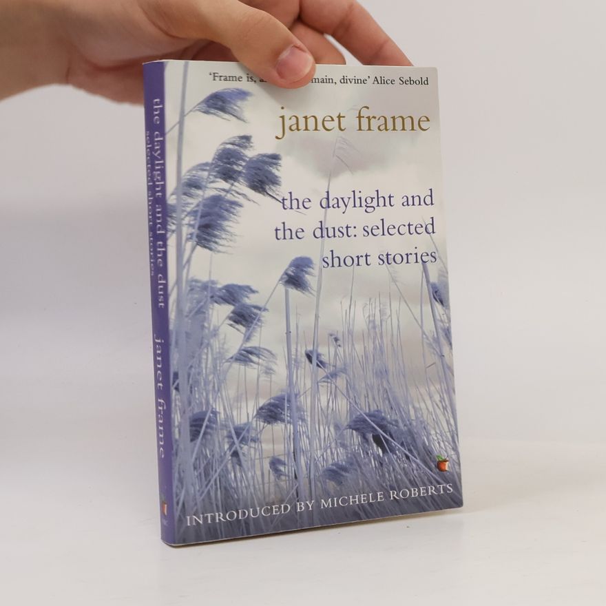 Janet Frame The Daylight And The Dust: Selected Short Stories